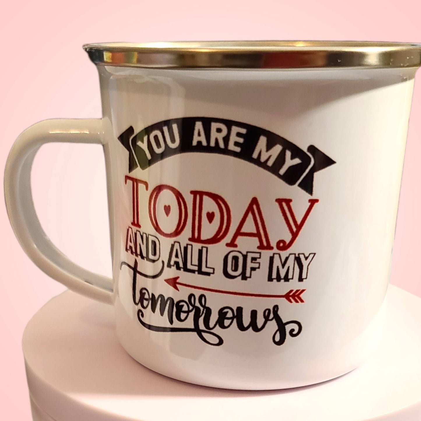 Valentine's day mug with hearts and love quote. Coffee cup with you are my today and tomorrow.  Anniversary Tea cup with no refunds heart.